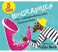 Gelesen Von Rufus Beck - Biographien Von Auergewhnlichen Jazzmusikern