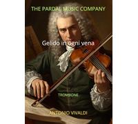 GELIDO IN OGNI VENA TROMBONE: Antonio Vivaldi