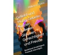 Geliebt und Mutig: Gebete für den queeren Glauben, Gerechtigkeit und Freude: Bestärkend. Ermächtigend. Freudvoll. Interreligiös.