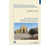 'Gelobtes Land': Der europäische Traum und die Bedeutung von Religion/en in pluralen Gesellschaften und Migrationskontexten