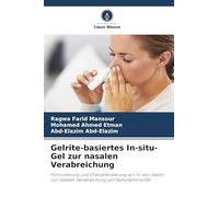 Gelrite-basiertes In-situ-Gel zur nasalen Verabreichung: Formulierung und Charakterisierung von In-situ-Gelen zur nasalen Verabreichung von Salbutamolsulfat
