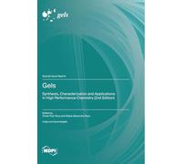 Gels: Synthesis, Characterization and Applications in High Performance Chemistry (2nd Edition)