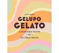 Gelupo Gelato: A delectable palette of ice cream recipes