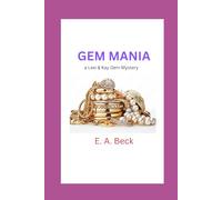 Gem Mania: a Lexi & Kay gem mystery (Lexi and Kay gemstones series)