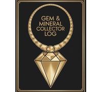 Gem & Mineral Collector Log: Design Planner for Jewelry Makers Working with Gemstones and Minerals