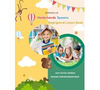 Gemakkelijk Nederlands Spaans Begrijpend Lezen Boek: Easy Dutch-Spanish Reading Comprehension Book