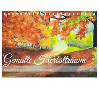 Gemalte Herbstträume - Eine malerische Reise in bunte Herbstlandschaften (Tischkalender 2026 DIN A5 quer), CALVENDO Monatskalender: Künstlerische Impressionen der Jahreszeit Herbst.