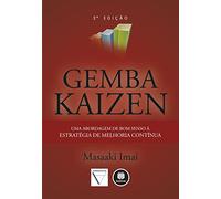 Gemba Kaizen. Uma Abordagem de Bom Senso à Estratégia de Melhoria Contínua