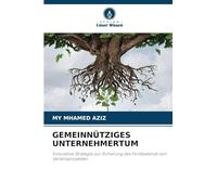 GEMEINNÜTZIGES UNTERNEHMERTUM: Innovative Strategie zur Sicherung des Fortbestands von Vereinsprojekten