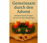 Gemeinsam durch den Advent: Achtsame Rituale & Fragen, die euch als Paar näherbringen