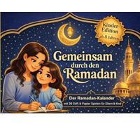 Gemeinsam durch den Ramadan - Kinder Edition: Der Ramadan Kalender mit 30 Stift- & Papier-Spielen für Eltern & Kinder ab 8 Jahren | Gemeinsame Familienzeit im Ramadan