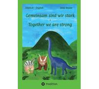 Gemeinsam sind wir stark - Together we are strong: Dinofreundschaft