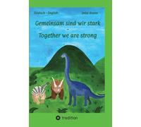 Gemeinsam sind wir stark - Together we are strong: Dinofreundschaft