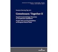 Gemeinsam/Together II: Kognitiv beeinträchtigte Menschen im europäischen Film / People with Learning Disabilites in European Film: Kognitiv ... artes escénicas, visuales y virtuales)