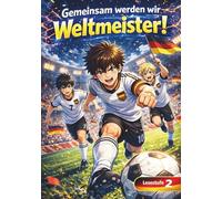 Gemeinsam werden wir Weltmeister!: Eine spannende Fußballgeschichte - Fussball Geschenke Jungen & Geschenk Junge 8 Jahre zum Selberlesen oder Vorlesen, Lesestufe 2 (Lesepanda)