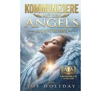 GEMEINSCHAFT MIT DEN ENGELN: Illustrierte Großdruck-Ausgabe: Für Heilung, Kraft und Führung - Der Alte Weg der Essener für die Kinder des Lichts offenbart