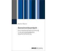 Gemeinwirksamkeit: Eine interdisziplinäre Einführung in die sozialpädagogische Gesellschaftsbildung