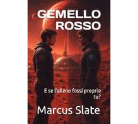 GEMELLO ROSSO: E se l'alieno fossi proprio tu? (Mars Italy)