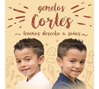 Gemelos Cortés - Tenemos Derecho A Soñar