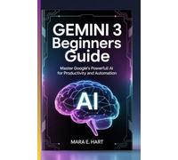 Gemini 3 Beginners Guide: Master Google’s Powerful AI for Productivity and Automation