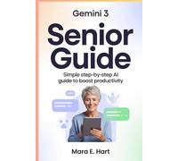 Gemini 3 Senior Guide: Simple Step-by-Step AI Guide for Seniors to Boost Productivity