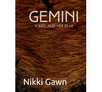 Gemini: A BIRD AND HER BEAR
