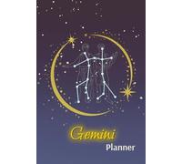 Gemini Astrology Planner for Life Goals, Yearly, and Weekly Organizer: An Undated 6x9 Journal for Personal Growth, Productivity, and Self-Reflection