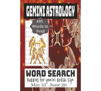 Gemini Astrology Word Search Book: 495 Words To Find! Puzzles for Gemini Zodiac Sign May 21- June 20