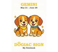 GEMINI DOGIAC SIGN - My Notebook: The ultimate notebook for the zodiac’s curious communicator - with two adorable Beagle pups to match your brilliant dual nature