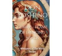 Gemini - Flame of Dancing Winds: Whispers of the Wind Series (Twelve Flames Series - Individual Zodiac Editions)