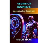 gemini for beginners: Understand Google's AI