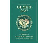 Gemini Horoscope 2027: Yearly Astrology Predictions with Key Date Horoscopes and a Gemini Palm Reading Guide (Soft Intensity in Bloom: Your Personal Horoscope 2027)