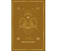 Gemini Manifestation Journal: AWAKEN YOUR GEMINI ENERGY. MANIFEST WITH CURIOSITY AND CONNECTION.