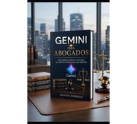 Gemini para Abogados: Inteligencia Artificial aplicada al ejercicio del Derecho