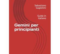 Gemini per principianti: Guida in italiano