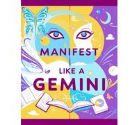 Gemini Unleashed: The Ultimate Guide for the Captivating Dual Sign - Transform Your Versatility into Unstoppable Success While Conquering Inconsistency and Restlessness