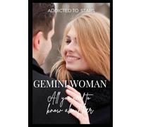 Gemini Woman: All You Need to Know About Her: Your comprehensive guide to understanding the versatile and captivating Gemini woman (Written in the Stars)