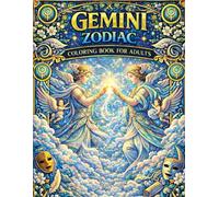 Gemini Zodiac Coloring Book for Adults: Celestial Twins, Astrology Art & Mystical Mandalas for Relaxation and Stress Relief (Zodiac Signs Adult Coloring Book Series)