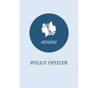 Gemini Zodiac Police Officer: Gemini Horoscope Journal Notebook. Nice Gift for Police Officers.
