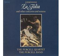 The Purcell Quartet - Geminiani: La Folia & other works
