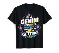 Géminis Nunca Sabes qué versión obtendrás Camiseta