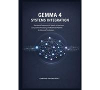 Gemma 4 Systems Integration: Operational Deployment of Agentic Architectures, Long-Context Processing, and Multimodal Pipelines for Advanced Practitioners