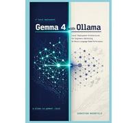 Gemma 4 with Ollama: Local Deployment Architectures for Engineers Optimizing On-Device Language Model Performance