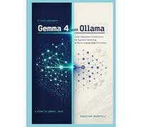 Gemma 4 with Ollama: Local Deployment Architectures for Engineers Optimizing On-Device Language Model Performance