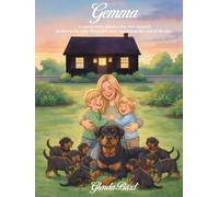 Gemma: A Rescue story about a dog that showed us love is the only thing that truly matters at the end of the day.