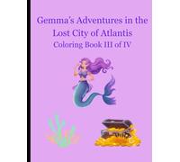 Gemma's Adventures in the Lost City of Atlantis: Coloring Book III of IV