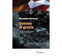 Gemme di grazia. Le sette qualità del credente secondo il cuore di Dio