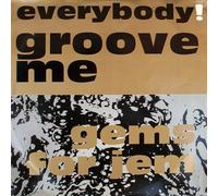 Gems For Jem - GEMS FOR JEM / EVERYBODY! GROOVE ME