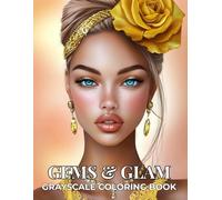 GEMS & GLAM Grayscale Coloring Book: Glamorous Women Portraits with Luxury Jewelry - 46 Fashion & Gemstone Inspired Illustrations for Adults - Elegant Grayscale Coloring Pages