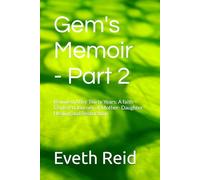 Gem's Memoir - Part 2: Reunited After Thirty Years: A faith - Centered Journey of Mother- Daughter Healing and Restoration